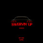 Swervin' Up (Explicit)