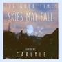 Skies May Fall (feat. Carlyle)