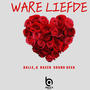 Ware Liefde (feat. Razer & Sound Geek) [Explicit]