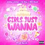 Girls Just Wanna (feat. Ga Boy & MZS Black) [Explicit]