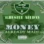 Money Already Made (feat. Hu$tle Allday) [Explicit]