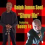 Show Me (That You Want Me) (feat. Bobby Te)