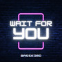 Wait for You