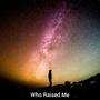 Who raised me (feat. DanielSaidIt)