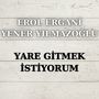 Yare Gitmek İstiyorum