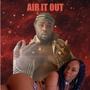 Air It Out (Explicit)