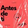 Antes de ti (Explicit)