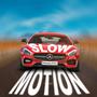 Slow Motion (Explicit)