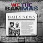 We The Bammas (Explicit)