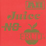 All Juice, No Fruit