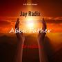 Abba Father (feat. Jay Radix) (Re-visited)