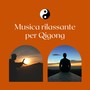 Musica rilassante per Qigong