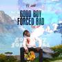 Good Boy Forced Bad (EP) [Explicit]