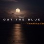 Out The Blue (Explicit)