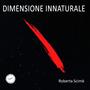 DIMENSIONE INNATURALE (feat. Roberta Scimè)