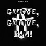 Groove, Groove, Bam!