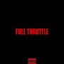 Full Throttle (feat. Xpeezy209) [Explicit]