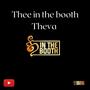 Thee in the Booth (feat. Theva) [Explicit]