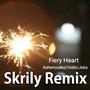 Fiery Heart (Skrily Remix)