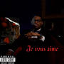 Je Vous Aime (I Love You) [Explicit]