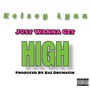 Just Wanna Get High (Explicit)