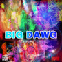 BIG DAWG (Explicit)