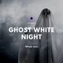 Ghost White Night