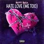 Hate Love (Me Too) [Explicit]