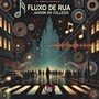 Fluxo de Rua - Jardim do Colegio (Explicit)