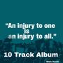 An Injury to One is an Injury to All 10 track album