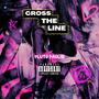 Cross The Line (Explicit)