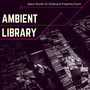 Ambient Library - Ambiental Space Sounds for Studying & Preparing Exams