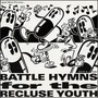 Battle Hymns for Recluse Youth