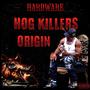 HardWare: Hog Killers Origin (Explicit)