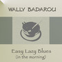 Easy Lazy Blues (In the Morning)