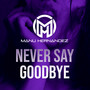 Never Say Goodbye (Explicit)