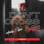 don't cross me (feat. Benny Mayne & nofrndz) [nofrndz Remix]