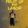 Fruit of my Labor (Explicit)