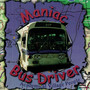 Maniac Bus Driver (2024 Remaster)