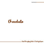 Chocolate (Explicit)