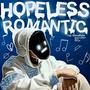 Hopeless Romantic (feat. Richard Miller, Geniuh & Sero) [Explicit]