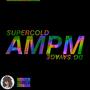 AMPM (feat. DG Savage) [Explicit]