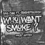 Who Want Smoke (Explicit)