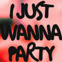 I Just Wanna Party (feat. Baki Bee & Maz)