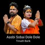 Aasbi Sobai Dole Dole