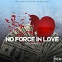 No Force In Love