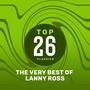 Top 26 Classics - The Very Best of Lanny Ross
