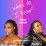 What Do I Know? (Jesus Christ) (feat. Phoenix)