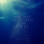 How Deep the Father's Love for Us