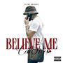 Believe Me (Explicit)